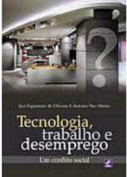 Tecnologia, Trabalho e Desemprego: um Conflito Social