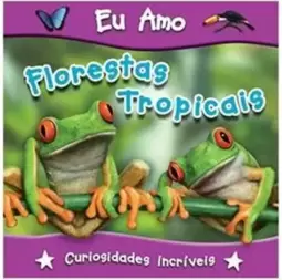 Eu Amo Florestas Tropicais