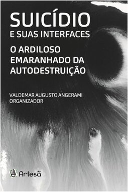 Suicídio e suas interfaces: o ardiloso emaranhado da autodestruição