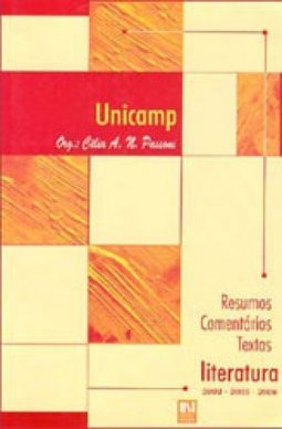 Unicamp: Literatura 2004 - 2005 - 2006 Resumos Comentários Textos