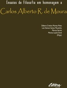 Ensaios de filosofia em homenagem a Carlos Alberto R. de Moura