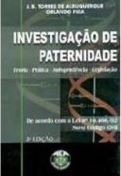 Investigação de Paternidade: Teoria - Prática - Jurisprudência...