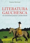 Literatura gauchesca: do cancioneiro popular à modernidade
