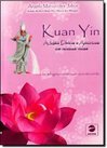 Kuan Yin: A Mãe Divina E Amorosa Em Nossas Vidas