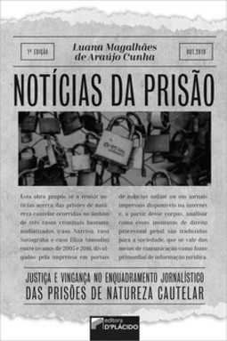 Notícias da prisão: justiça e vingança no enquadramento jornalístico das prisões de natureza cautelar