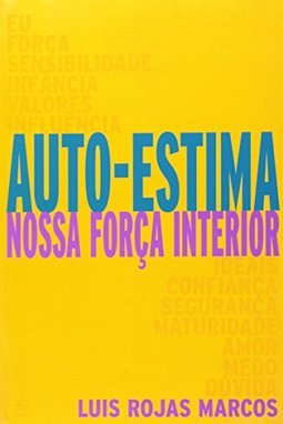 Auto-Estima : Nossa Força Interior