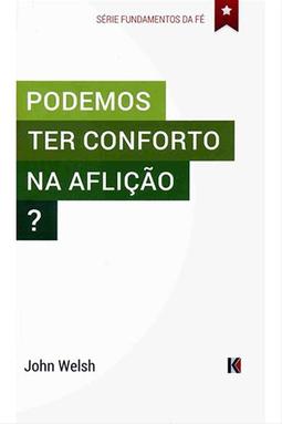 Podemos ter Conforto na Aflição?