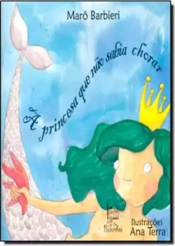 Princesa que Não Sabia Chorar, A