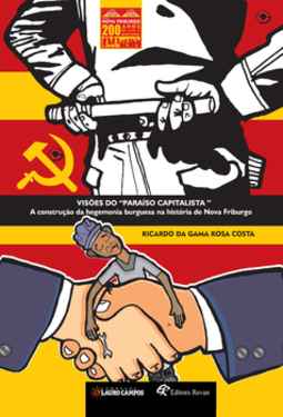 Visões do "paraíso capitalista": a construção da hegemonia burguesa na história de Nova Friburgo