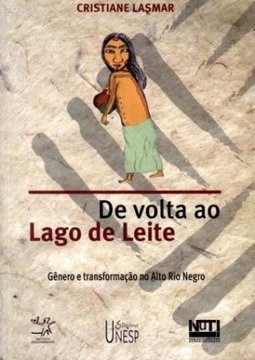 De volta ao Lago de Leite: Gênero e Transformação no Alto Rio Negro