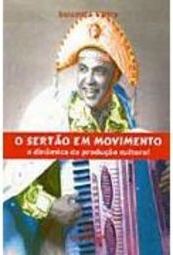O Sertão em Movimento: Dinâmica da Produção Cultural