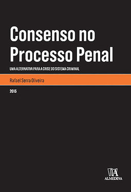 Consenso no processo penal: Uma alternativa para a crise do sistema criminal