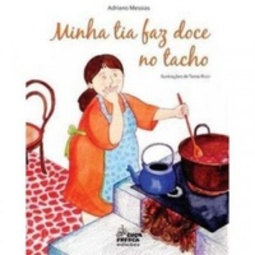 Minha Tia Faz Doce No Tacho (Sabores da Terra #1)