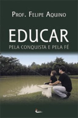 Educar pela Conquista e Pela Fé