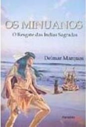 Os Minuanos: o Resgate das Índias Sagradas
