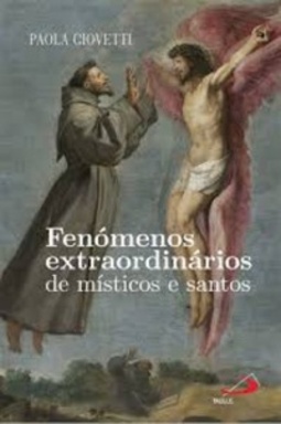 Fenómenos extraordinários de místicos e santos