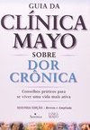 Guia da Clínica Mayo Sobre Dor Crônica