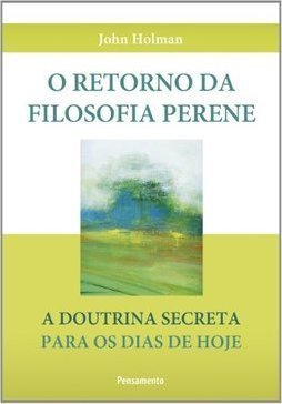 O RETORNO DA FILOSOFIA PERENE