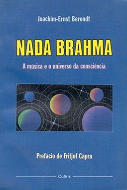 Nada Brahma: a Música e o Universo da Consciência
