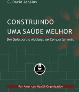 Construindo uma Saúde Melhor: um Guia para a Mudança de Comportamento