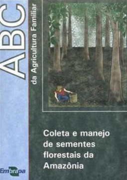 Coleta e manejo de sementes florestais da Amazônia