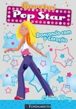 Garotas Pop Star: Dançando Com O Coração - Volume 2