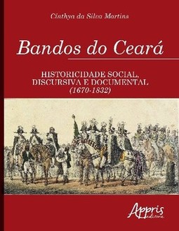 Bandos do Ceará: historicidade social, discursiva e documental (1670-1832)