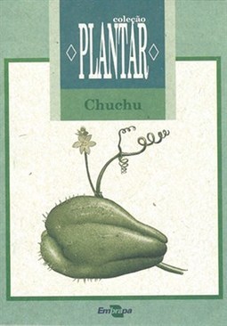 COLECAO PLANTAR - A CULTURA DO CHUCHU