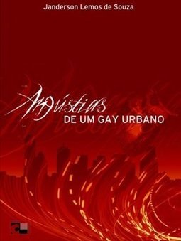 Angústias de um Gay Urbano I: um Livro para Todos os Sexos