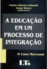 A Educação em um Processo de Integração: o Caso Mercosul