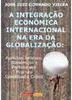 A Integração Econômica Internacional na Era da Globalização