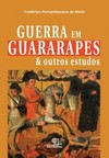 Guerra em Guararapes & outros estudos