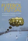 Futebol e futsal: possibilidades e limitações da prática pedagógica em escolinhas