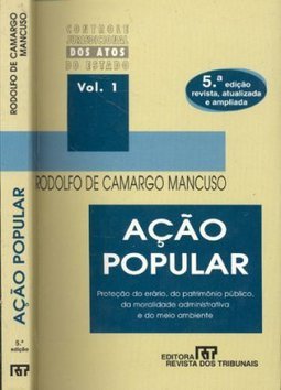 Ação Popular: Proteção do Erário, do Patrimônio Público... - vol. 1