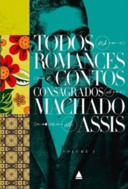 Todos Os Romances e Contos Consagrados de Machado de Assis #1