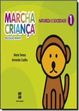 Marcha Crianca Natureza E Sociedade - Educacao Infantil, Vol. 1