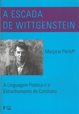 Escada De Wittgenstein: A Linguagem Poética E O Estranhamento Do Cotidiano