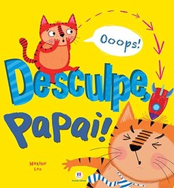 Desculpe, papai!