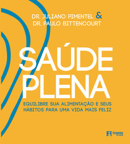 Saúde plena: equilibre sua alimentação e seus hábitos para uma vida mais feliz