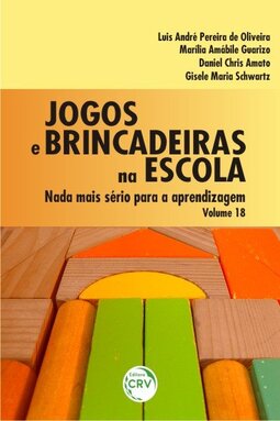 Jogos e brincadeiras na escola: nada mais sério para a aprendizagem
