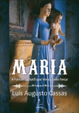 Maria - A fortaleza sutil que vence toda a força