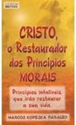 Cristo, o Restaurador dos Princípios Morais