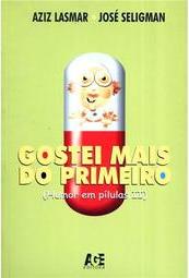 Gostei Mais do Primeiro (Humor em Pílulas II)