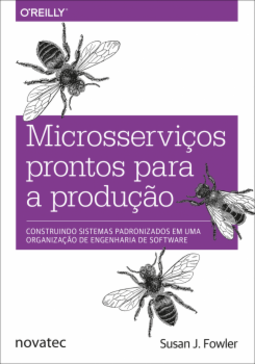Microsserviços prontos para a produção: construindo sistemas padronizados em uma organização de engenharia de software