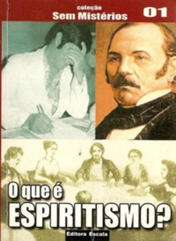 O Que É O Espiritismo? (Coleção sem mistério #01)