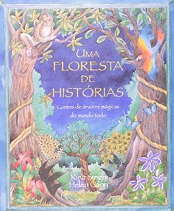 Uma Floresta de Histórias: Contos de Árvores Mágicas do Mundo Todo