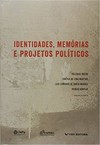 Identidades, memórias e projetos políticos