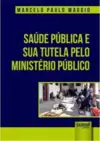 Saúde Pública e sua Tutela pelo Ministério Público