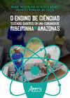 O ensino de ciências tecendo saberes em uma comunidade ribeirinha no Amazonas