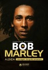 Bob Marley: A lenda - Vida e legado, discografia, pensamento